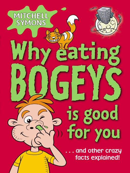 Title details for Why Eating Bogeys is Good for You by Mitchell Symons - Wait list